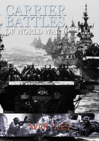 The War File - Carrier Battles of World War II