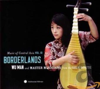 Music Of Central Asia, Vol. 10: Borderlands