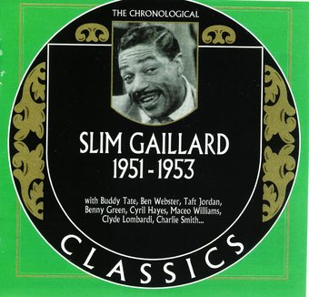 Chronological Slim Gaillard 1951-1953