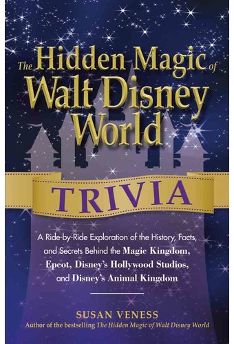 The Hidden Magic of Walt Disney World Trivia: A