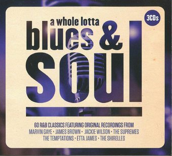 A Whole Lotta Blues & Soul: 60 R&B Classics (3-CD)