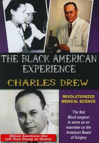 The Black American Experience: Charles Drew -