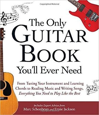 The Only Guitar Book You'll Ever Need: From