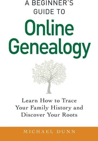 Beginner's Guide to Online Genealogy: Learn How