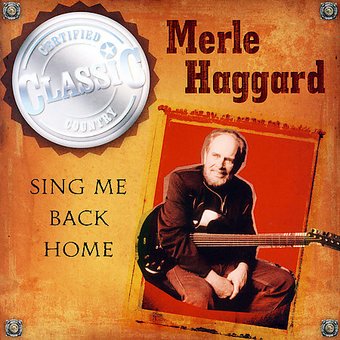 Merle Haggard : Sing Me Back Home CD (2005) - Cbuj Ent | OLDIES.com