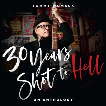 30 Years Shot To Hell: A Tommy Womack An