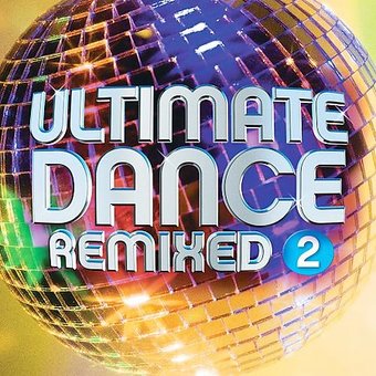 Ultimate Dance Remixed, Vol. 2 (2-CD)