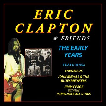 Eric Clapton & Friends the Early Years