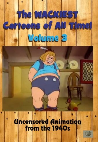 The Wackiest Cartoons of All Time! Vol. 3