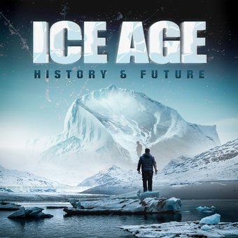 Ice Age: History & Future