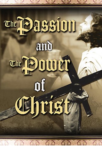 The Passion and Power of Christ: The Life and