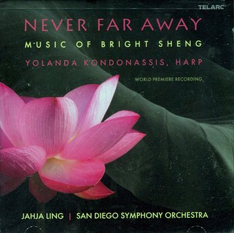 Never Far Away (Music Of Bright Sheng)