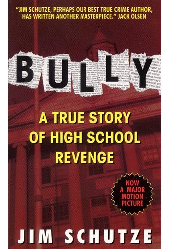 Bully: A True Story of High School Revenge