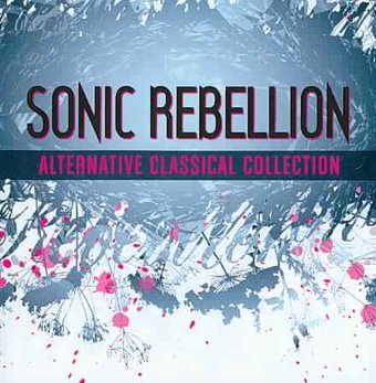 Sonic Rebellion: Alternative Classical - Sampler