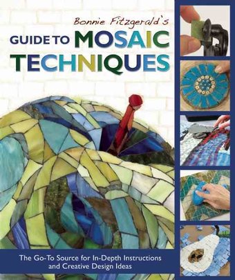Bonnie Fitzgerald's Guide to Mosaic Techniques: