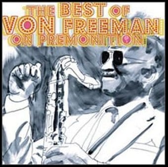 The Best of Von Freeman on Premonition (3-CD)