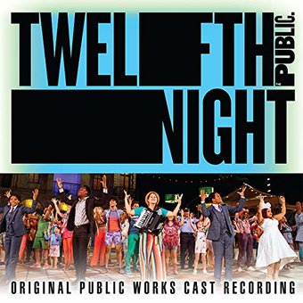 Twelfth Night [Original Public Works Cast]