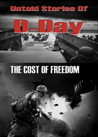 Untold Stories of D-Day: The Cost of Freedom