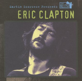 Martin Scorsese Presents the Blues: Eric Clapton