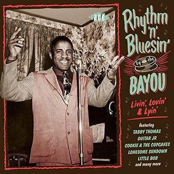 Rhythm 'n' Bluesin' by the Bayou: Livin', Lovin'