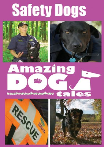 Amazing Dog Tales: Safety Dogs