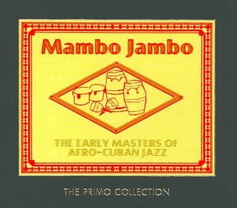 Mambo Jambo: The Early Masters of Afro-Cuban Jazz