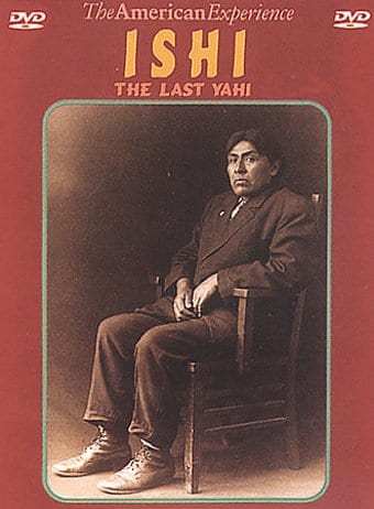 Ishi, the Last Yahi