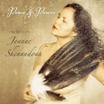 Peace and Power: The Best of Joanne Shenandoah