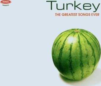 Turkey: The Greatest Songs Ever