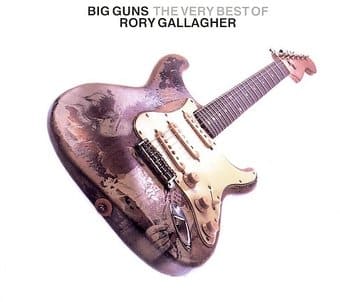 Big Guns: The Very Best of Rory Gallagher