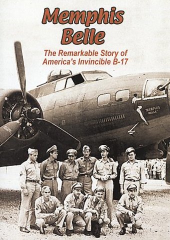 WWII - Memphis Belle: Remarkable Story of