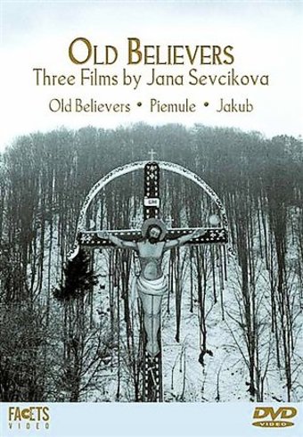 Old Believers: Three Films by Jana Sevcikova