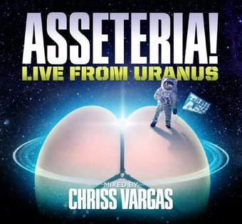 Asseteria! Live From Uranus