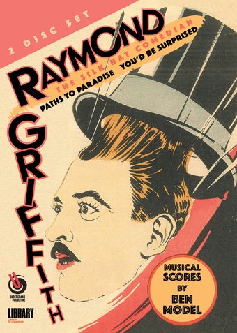 Raymond Griffith: The Silk Hat Comedian (Paths to