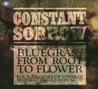 Constant Sorrow: Bluegrass from Root to Flower