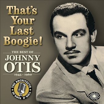 That's Your Last Boogie: The Best of Johnny Otis