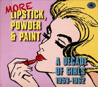 More Lipstick, Powder & Paint: A Decade of Girls