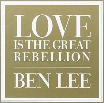 Love Is the Great Rebellion