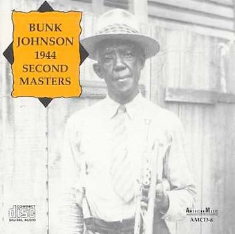 Bunk Johnson - 1944 (Second Masters)