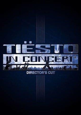 Tiesto - In Concert (Director's Cut)