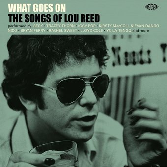 What Goes On: Songs Of Lou Reed / Various