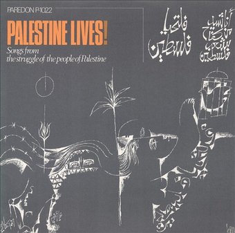 Palestine Lives!: Songs from the Struggle of the