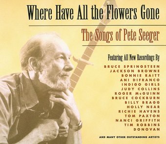 Where Have All the Flowers Gone: The Songs of