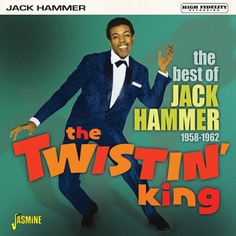 Twistin' King: The Best of Jack Hammer 1958-1962
