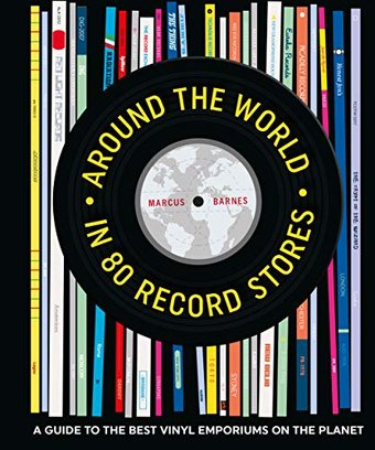 Around the World in 80 Record Stores: A Guide to