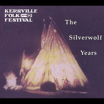Kerrville Folk Festival: Silverwolf Years (Live)