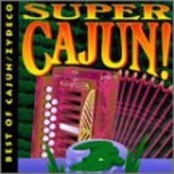 Super Cajun!: TBest of Cajun/Zydeco