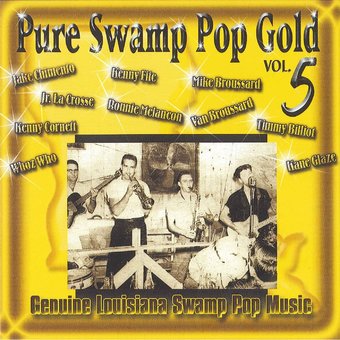 Pure Swamp Pop Gold, Vol. 5: Genuine Louisiana