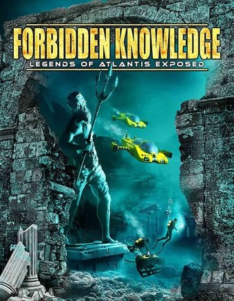 Forbidden Knowledge: Legends Of Atlantis Exposed