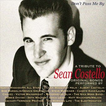 Don't Pass Me By: A Tribute to Sean Costello